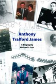 Anthony Trafford James: A Biography